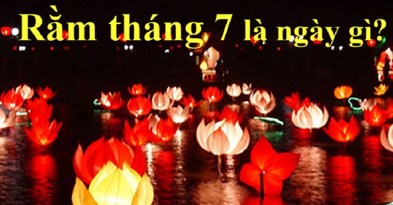 Rằm tháng 7 là ngày gì