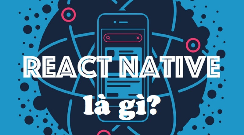 React native là gì