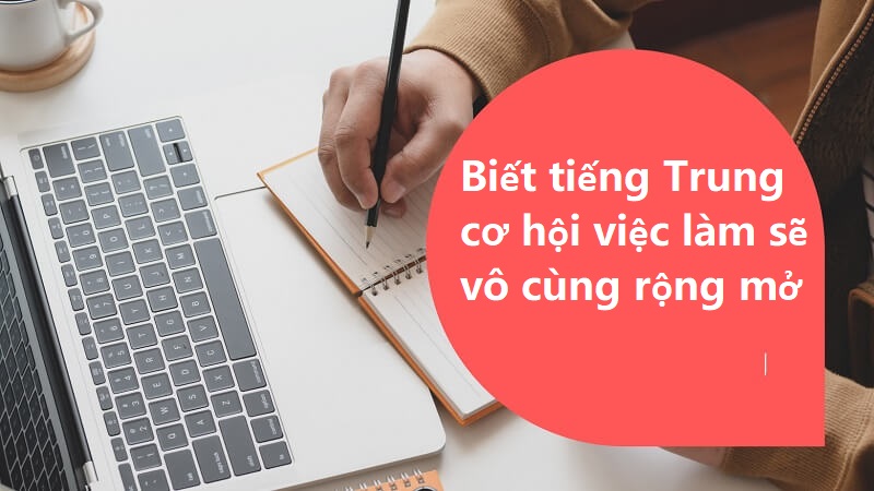 Học tiếng Trung sẽ có nhiều cơ hội việc làm