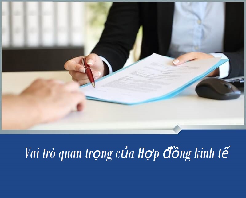 Vai trò quan trọng của bản hợp đồng kinh tế