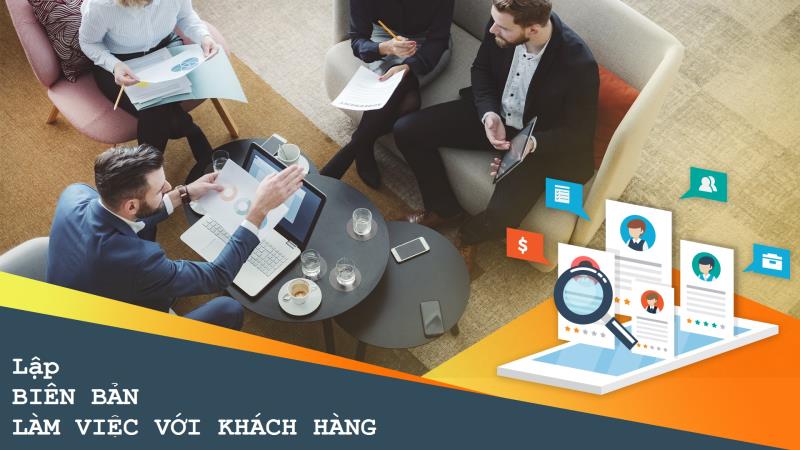 Cách lập biên bản làm việc với khách hàng