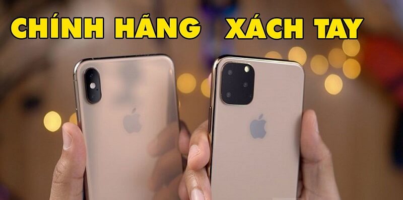 Sự khác biệt giữa hàng xách tay và chính hãng