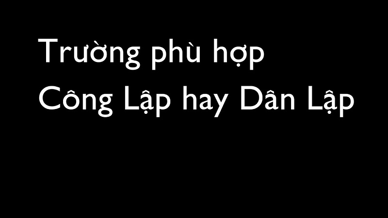 Nên chọn học trường công lập hay dân lập