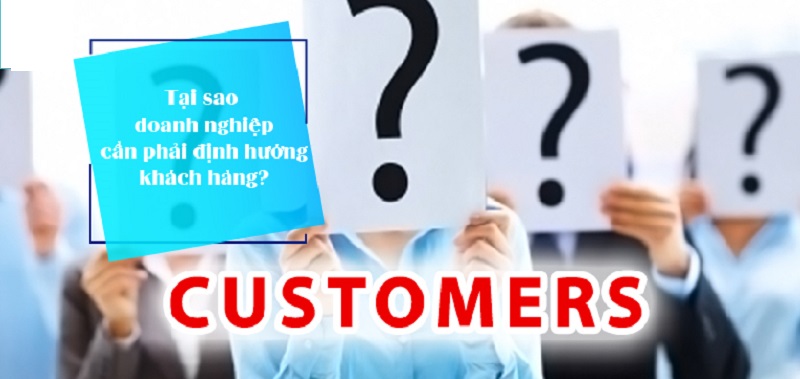 Định hướng khách hàng có tầm quan trọng như thế nào