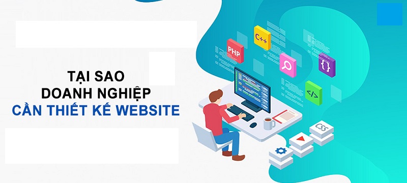 Vì sao doanh nghiệp cần thiết kế website