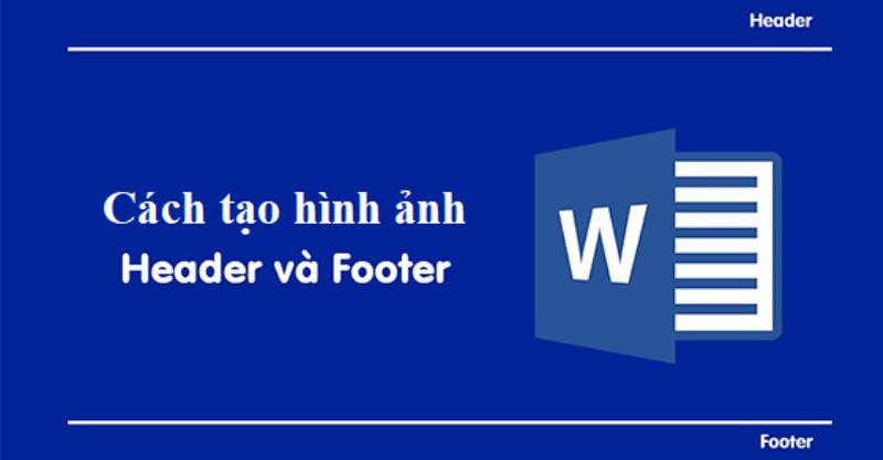 Tạo Header và Footer bằng hình ảnh