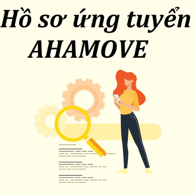 Hồ sơ ứng tuyển vào Ahamove