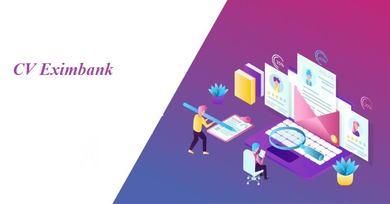 Lưu ý viết CV Eximbank 