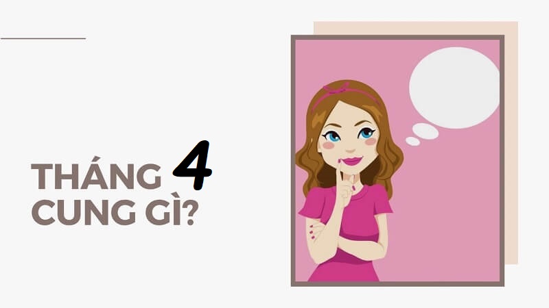 Tháng 4 có cung hoàng đạo nào