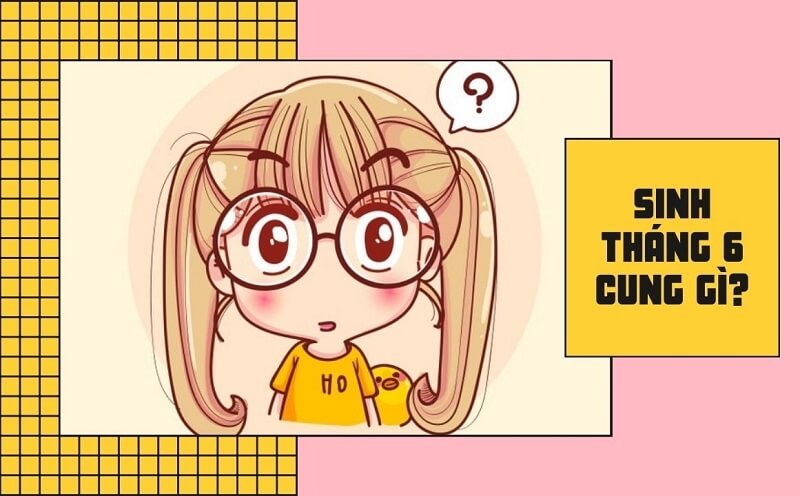 Đặc điểm chung của người sinh vào tháng 6 theo cung hoàng đạo