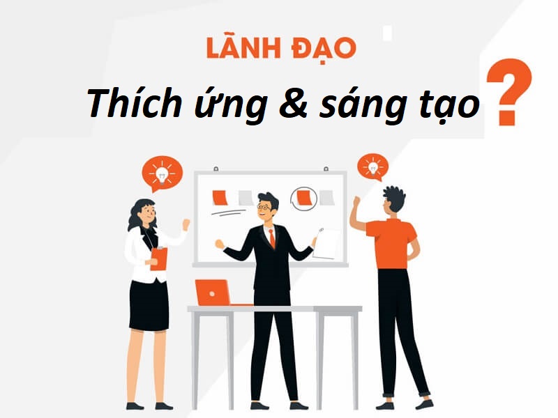 Luôn thích ứng nhanh chóng với mọi hoàn cảnh