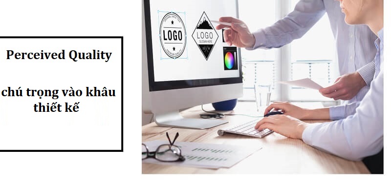 Thiết kế chi phối cảm nhận của khách hàng về chất lượng cảm nhận của khách hàng