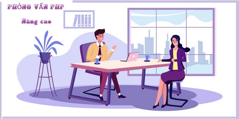 Những câu hỏi phỏng vấn PHP nâng cao