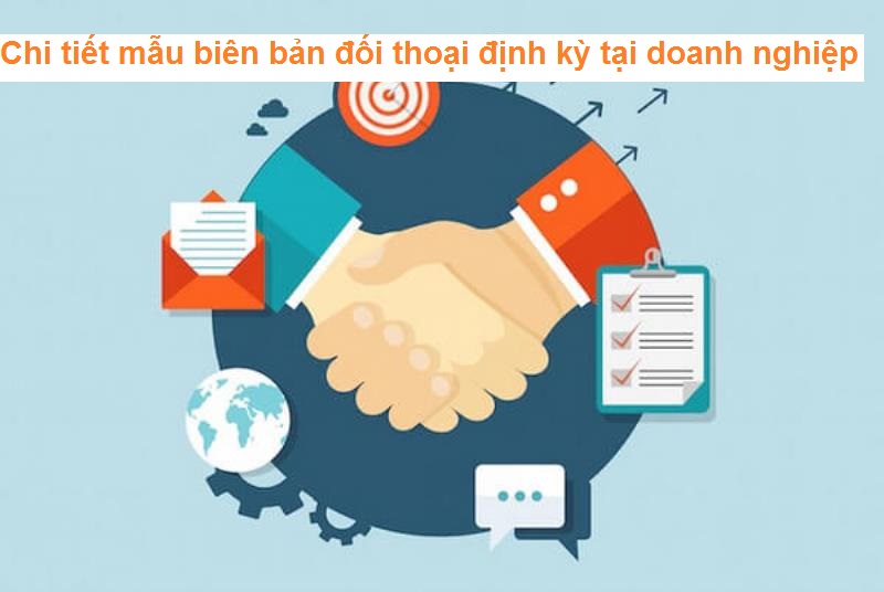 Khám phá mẫu biên bản đối thoại định kỳ tại doanh nghiệp