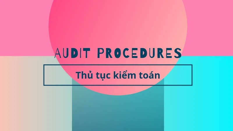 Thủ tục kiểm toán là gì