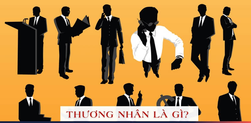 Tìm hiểu khái niệm thương nhân
