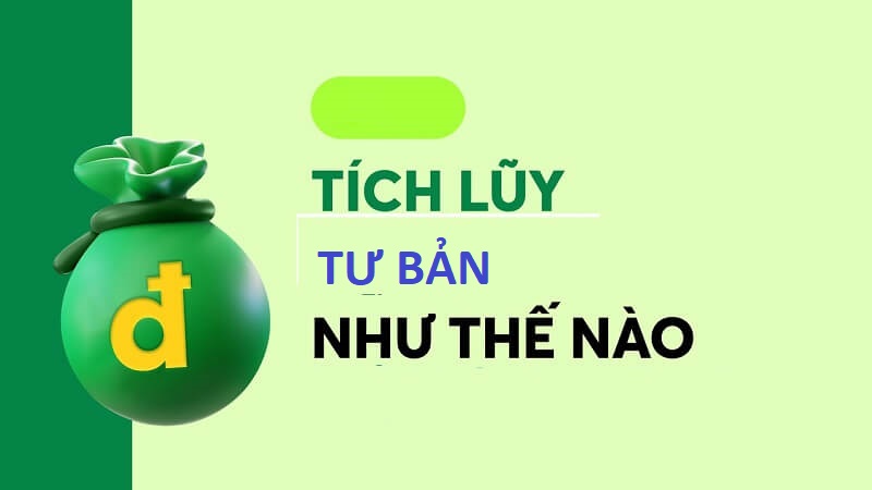 Tích lũy tư bản thế nào