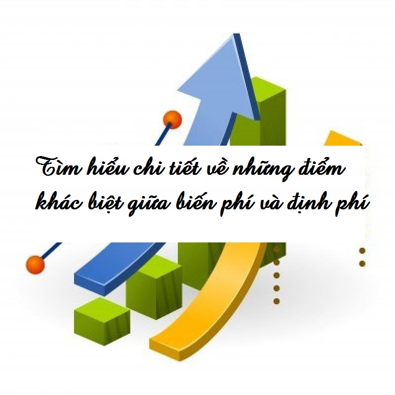 Biến phí - những kiến thức cơ bản cần tìm hiểu