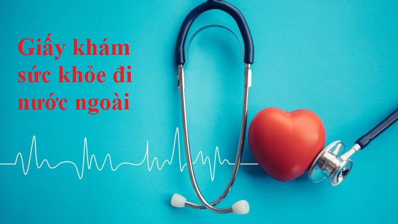 Mẫu giấy khám sức khỏe đi nước ngoài