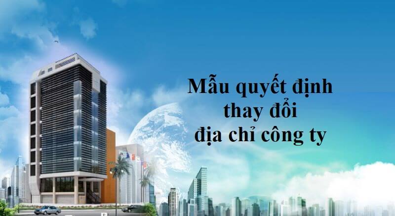 Sử dụng quyết định thay đổi địa chỉ công ty