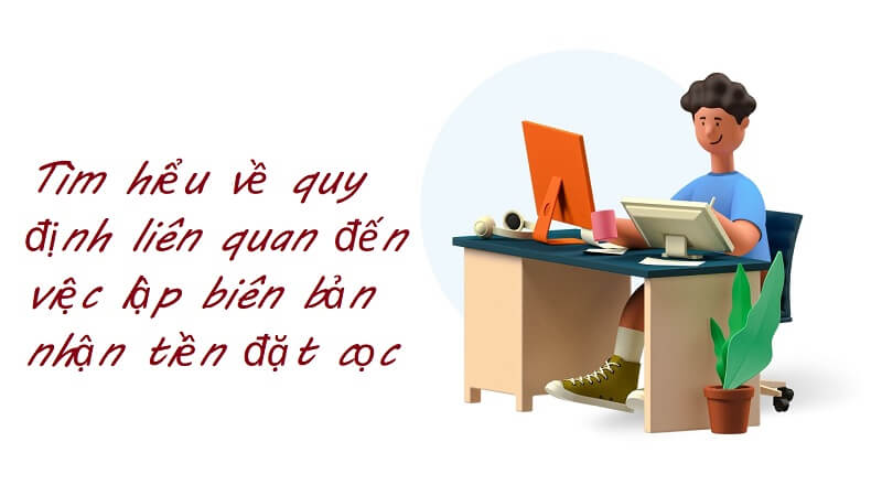 Lập biên bản sự việc nhận tiền đặt cọc khi nào?