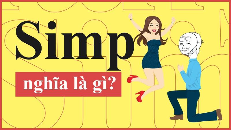 Bạn có biết thuật ngữ simp thể hiện ý nghĩa gì trong cách dùng của đời sống?