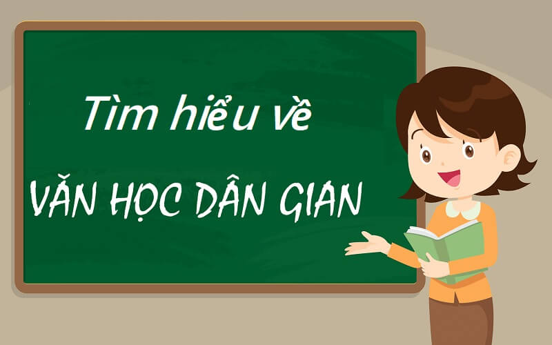 Khái niệm rõ nhất về văn học dân gian