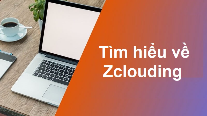 Khái niệm về Zclouding