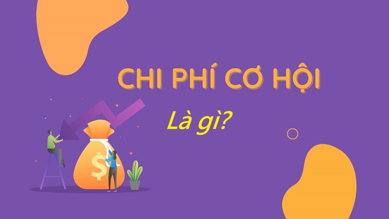 Hiểu bản chất thế nào là chi phí cơ hội?