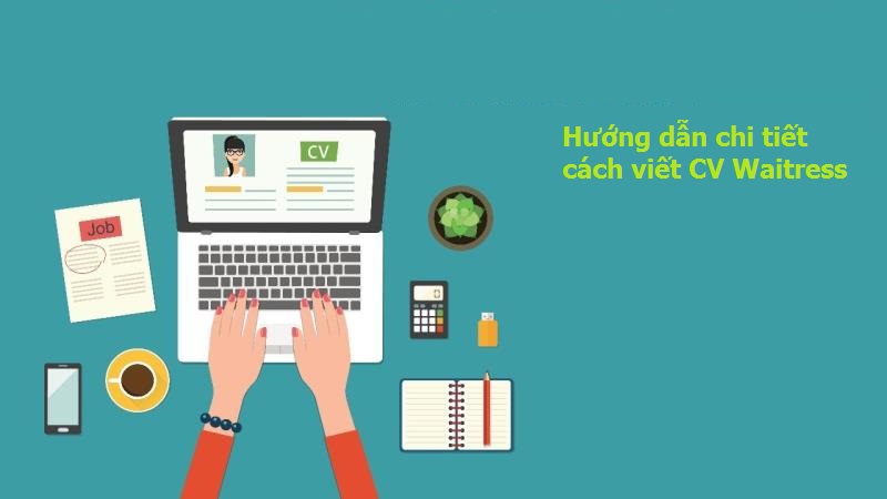 Chú ý khi viết CV waitress