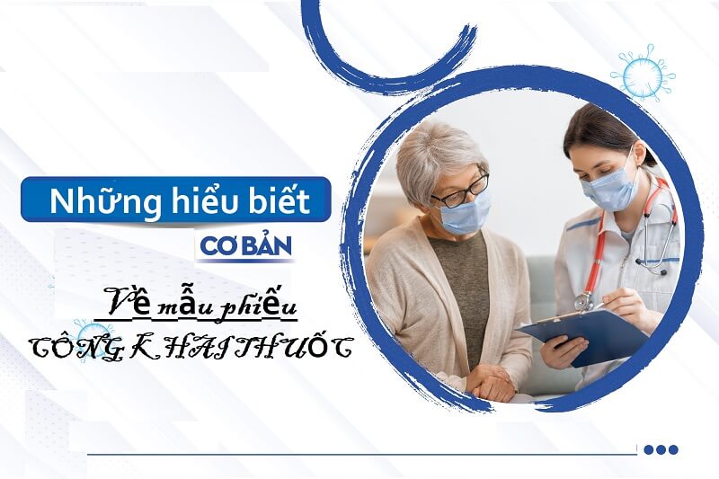 Hiểu biết cơ bản nhất về mẫu phiếu công khai thuốc