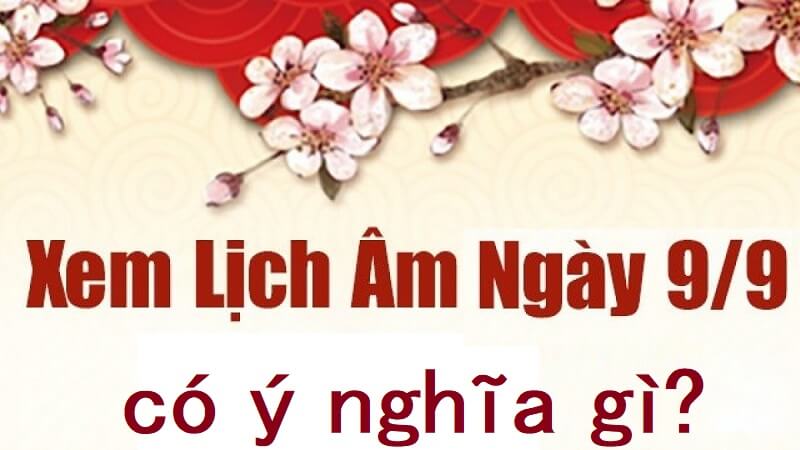 Tết Trùng Cửu 9/9 âm lịch