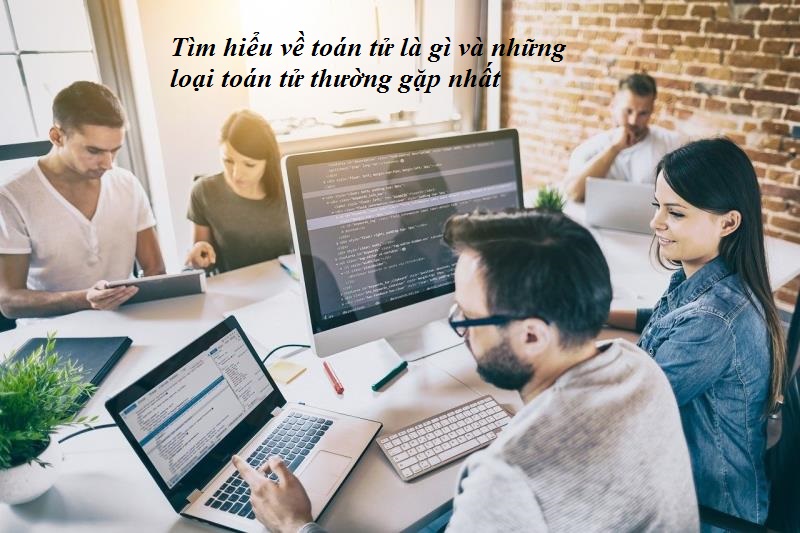 Toán tử và những điều cần biết