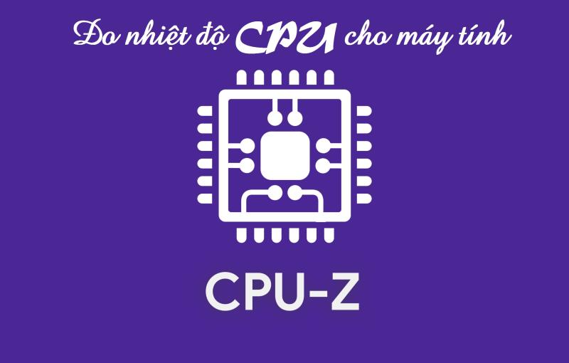 Top 1 phần mềm phục vụ đo nhiệt độ cho CPU máy tính