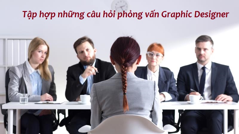 Top câu hỏi phỏng vấn Graphic Designer