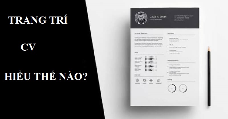 Trang trí CV hiểu như thế nào