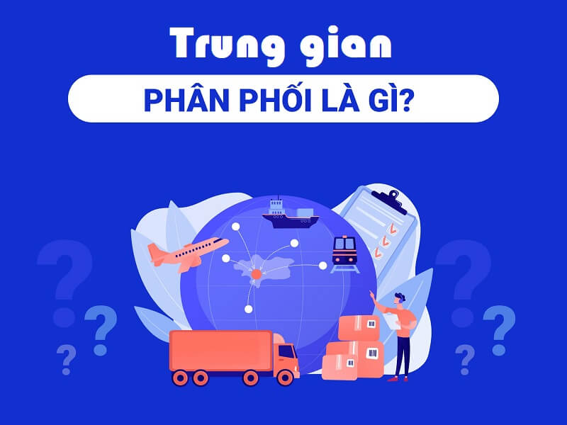 Trung gian phân phối hiểu là gì