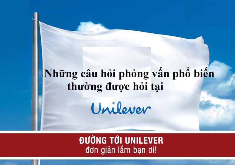 Những câu hỏi phỏng vấn nào thường được hỏi tại Unilever