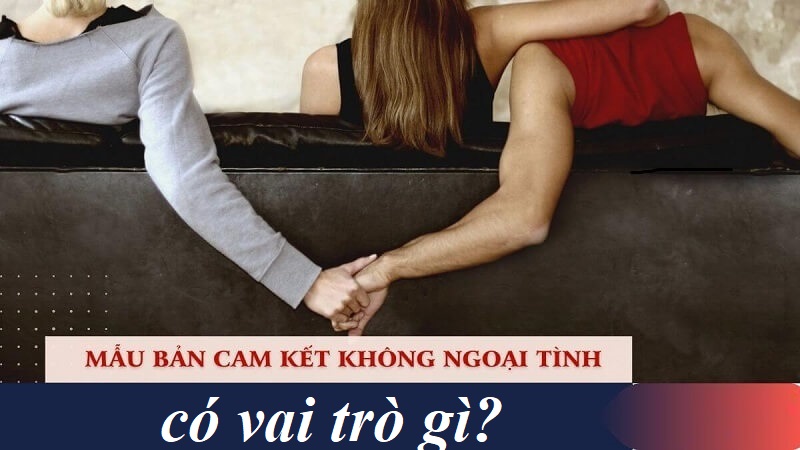 Vai trò, giá trị của bản cam kết về việc không ngoại tình