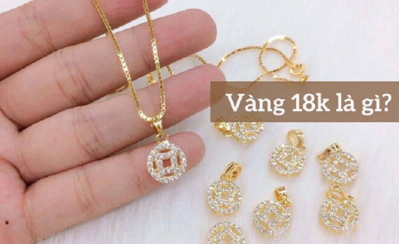 Vàng 18K là như thế nào?