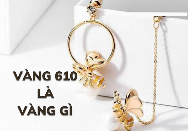 Khái niệm về vàng 610