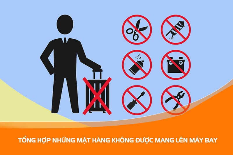 Những đồ vật bị cấm hoặc hạn chế mang theo lên máy bay