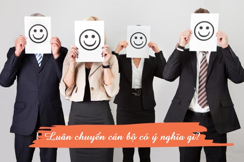 Ý nghĩa của bản quyết định luân chuyển cán bộ