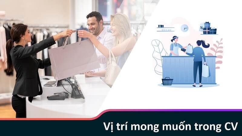 Theo bạn vị trí mong muốn trong CV là gì