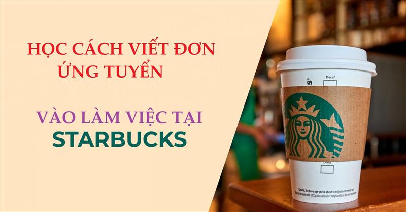 Viết đơn ứng tuyển vào Starbucks như thế nào?