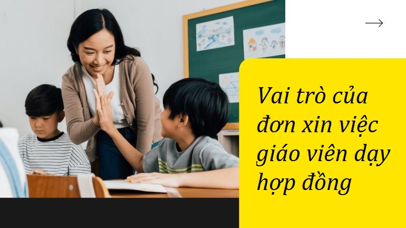 Vai trò quan trọng của mẫu đơn xin dạy hợp đồng