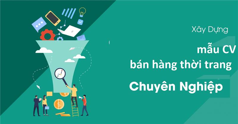 Nguyên tắc tạo CV bán hàng thời trang