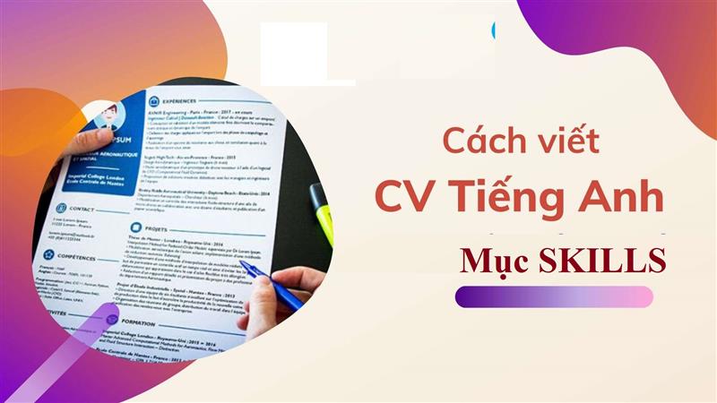 Viết kỹ năng trong CV tiếng Anh?