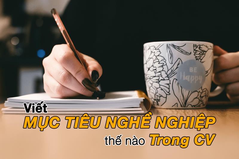 Vai trò của phần mục tiêu nghề nghiệp trong CV quàn trị kinh doanh