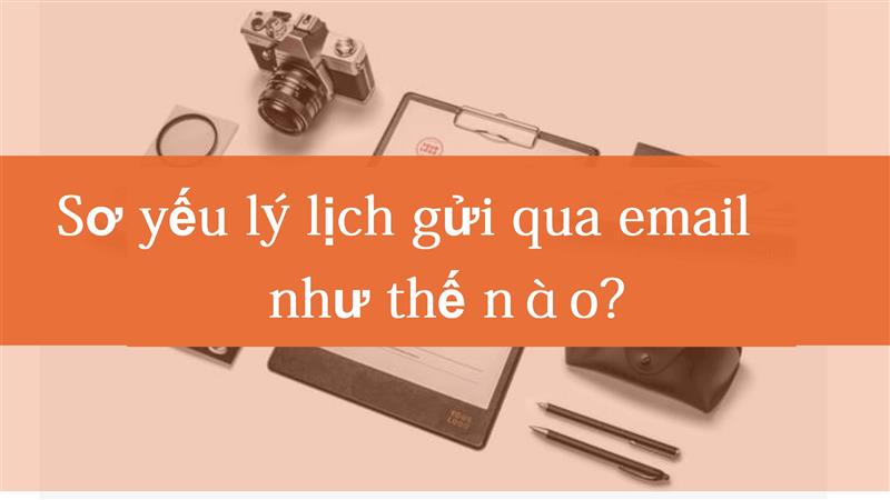 Viết sơ yếu lý lịch thế nào?